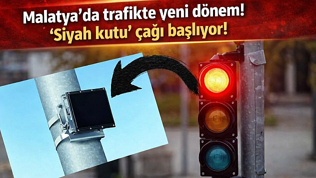 Malatya'da trafikte yeni dönem! 'Siyah kutu' çağı başlıyor!