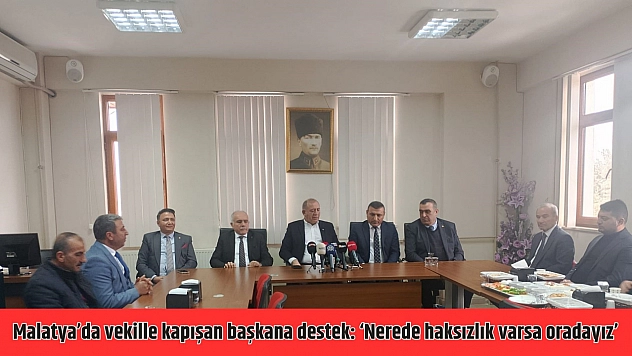 Malatya'da vekille kapışan başkana destek: 'Nerede haksızlık varsa oradayız'