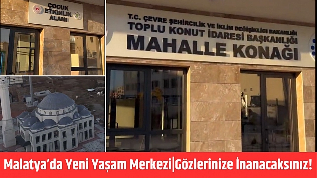 Malatya'da Yeni Yaşam Merkezi|Gözlerinize İnanacaksınız!
