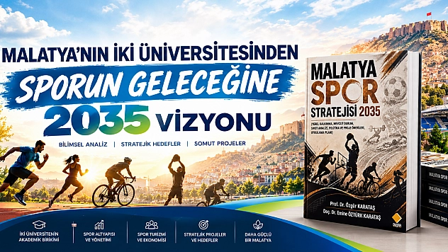 Malatya'nın iki üniversitesinden sporun geleceğine 2035 vizyonu