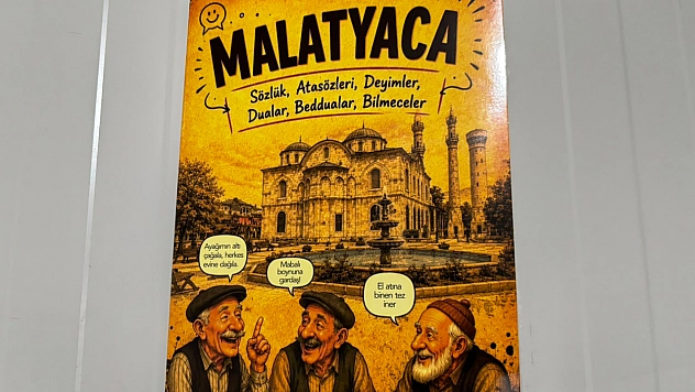 Malatya'nın unutulmaya yüz tutan sözleri 'Malatyaca' ile kayıt altına alındı