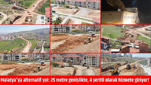 Malatya'ya alternatif yol: 25 metre genişlikte, 4 şeritli olarak hizmete giriyor!