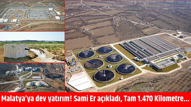 Malatya'ya dev yatırım! Sami Er açıkladı, Tam 1.470 Kilometre...