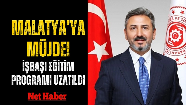 Malatya'ya müjde! İşbaşı eğitim programı uzatıldı