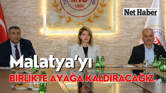 Malatya'yı birlikte ayağa kaldıracağız