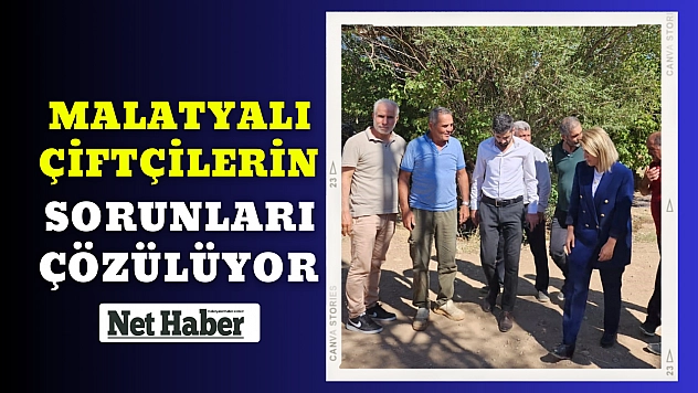 Malatyalı çiftçilerin sorunları çözülüyor