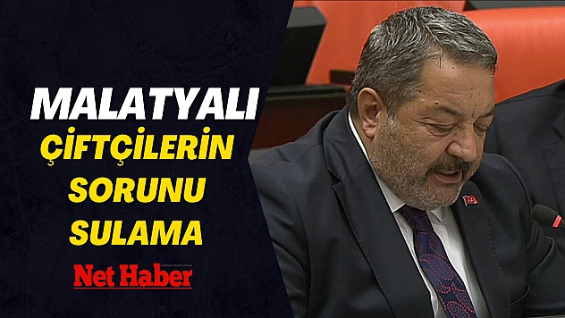 Malatyalı çiftçilerin sorunu sulama
