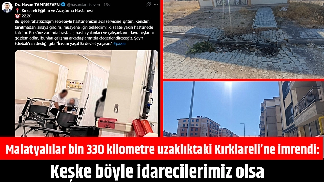 Malatyalılar bin 330 kilometre uzaklıktaki Kırklareli'ne imrendi: Keşke böyle idarecilerimiz olsa
