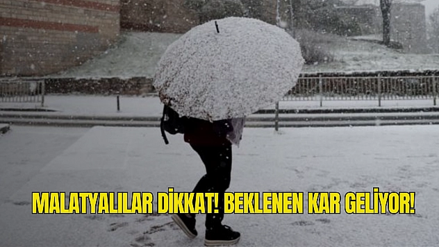 Malatyalılar dikkat! Beklenen kar geliyor!