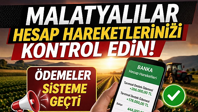 Malatyalılar hesap hareketlerinizi kontrol edin! Ödemeler sisteme geçti...
