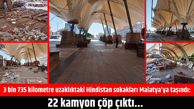 Malatyalılar Hindistan'a özendi: 22 kamyon çöp çıkartıldı