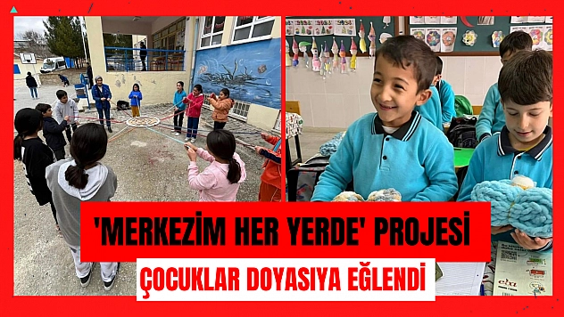 'Merkezim her yerde' projesi çocuklar doyasıya eğlendi