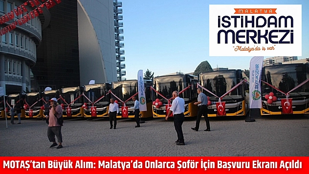 MOTAŞ'tan Büyük Alım: Malatya'da Onlarca Şoför İçin Başvuru Ekranı Açıldı