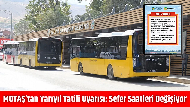 MOTAŞ'tan yarıyıl tatili uyarısı: Sefer saatleri değişiyor…
