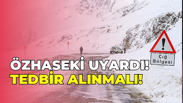 Özhaseki uyardı! Tedbir alınmalı!
