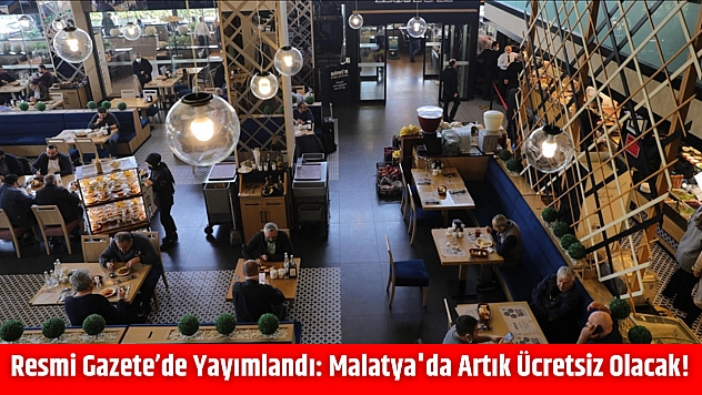 Resmi Gazete'de yayımlandı: Malatya'da artık ücretsiz olacak!