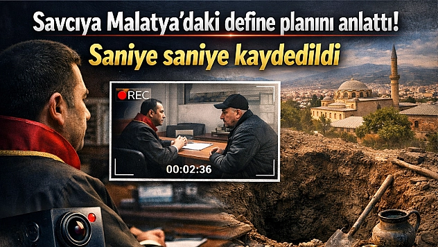 Savcıya Malatya'daki define planını anlattı! Saniye saniye kaydedildi…