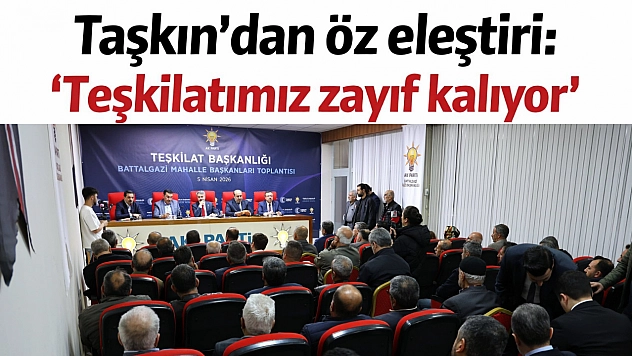 Taşkın'dan öz eleştiri: 'Teşkilatımız zayıf kalıyor'