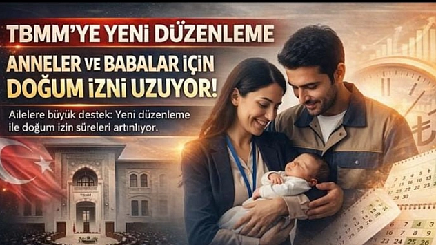 TBMM'ye Yeni Düzenleme Sunuldu: Anneler ve Babalar İçin Doğum İzni Uzuyor...