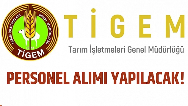 TİGEM'den istihdam fırsatı: 7 farklı branşta onlarca personel alacak