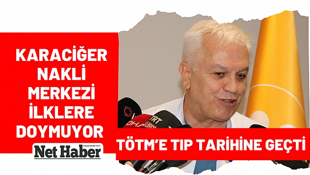 TÖTM'e tıp tarihine geçti