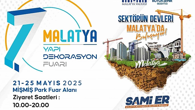 Yapı ve Dekorasyonun kalbi Malatya'da atacak