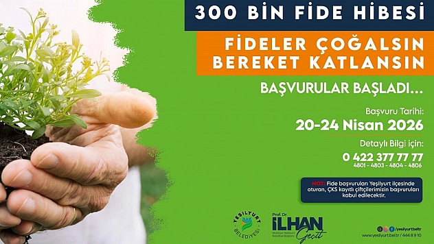 Yeşilyurt Belediyesi 300 bin fidan dağıtacak