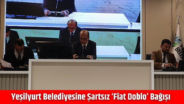 Yeşilyurt belediyesine şartsız 'Fiat Doblo' bağışı