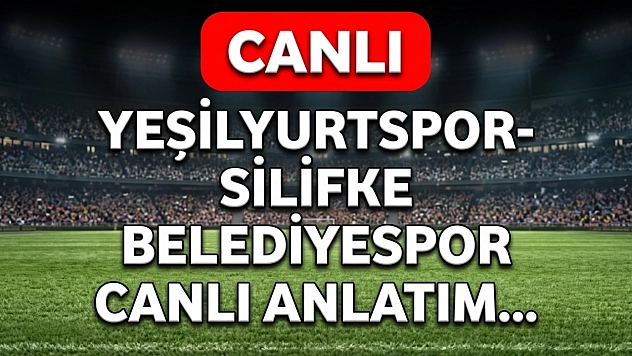 Yeşilyurtspor Silifke Belediyespor maçı canlı anlatım