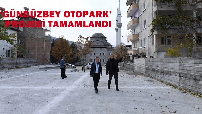 'Gündüzbey Otopark' projesi tamamlandı