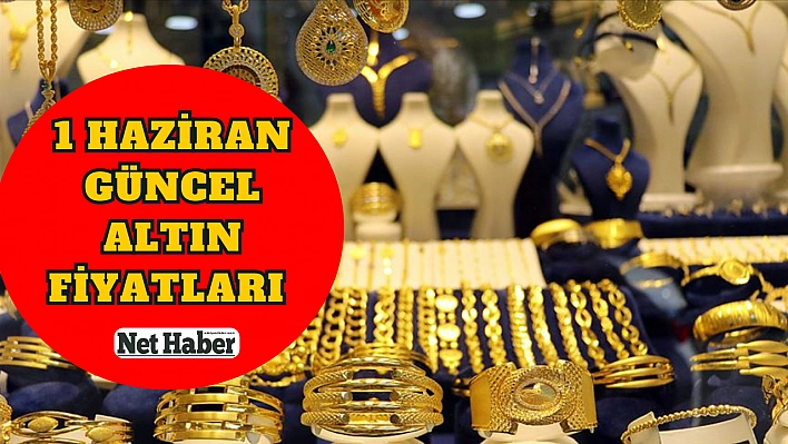 1 Haziran güncel altın fiyatları