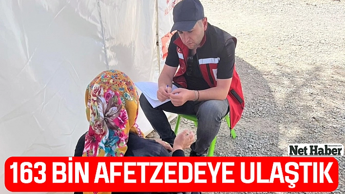 163 bin afetzedeye ulaştık