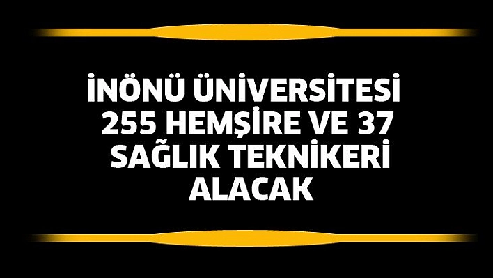 255 Hemşire ve 37 Sağlık Teknikeri alınacak