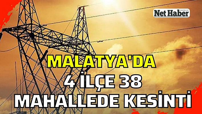 4 ilçe 38 mahallede kesinti