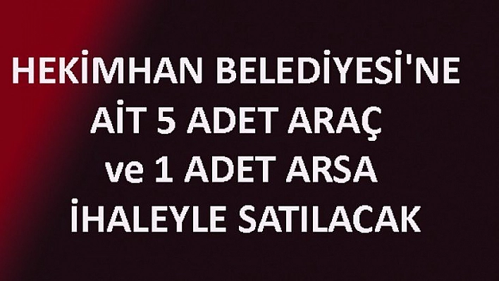 5 adet araç ve 1 adet arsa ihaleyle satılacak