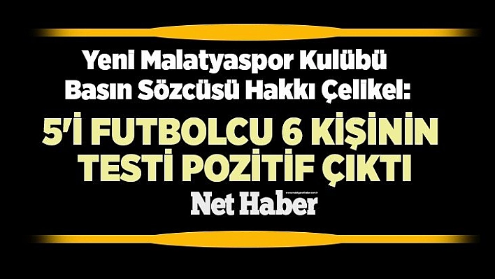 5'i futbolcu 6 kişinin testi pozitif çıktı