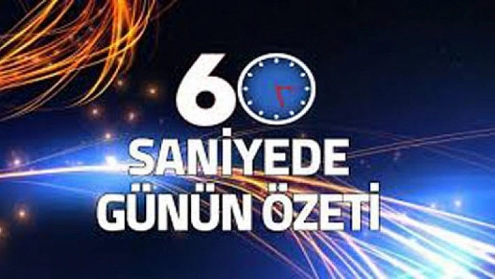 60 saniyede bugün (09 Haziran 2019)