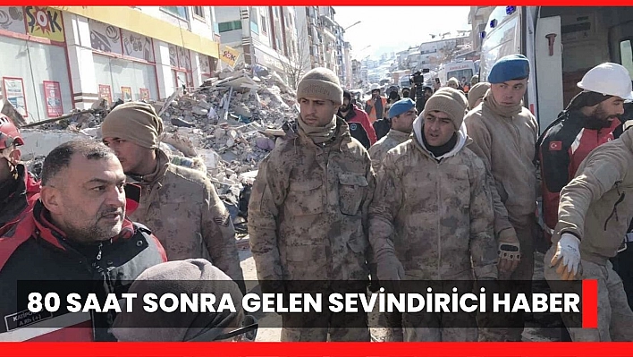 80 saat sonra gelen sevindirici haber