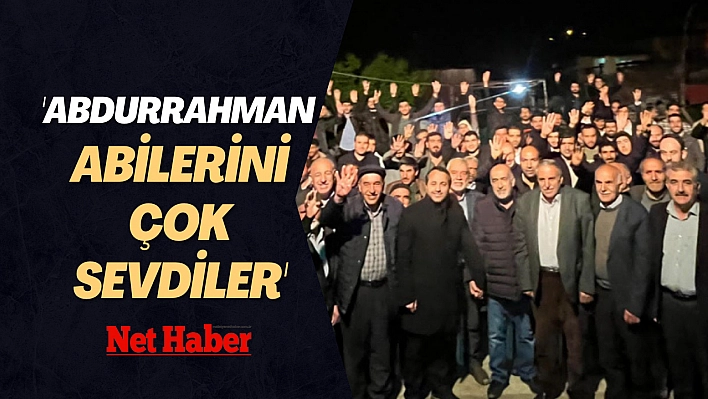 'Abdurrahman abilerini çok sevdiler'