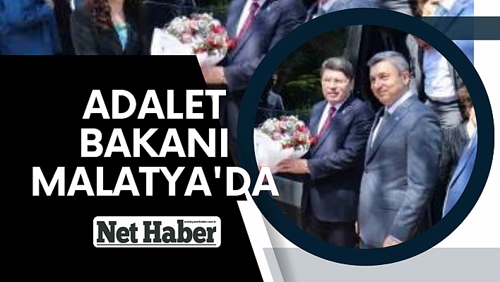 Adalet Bakanı Malatya'da