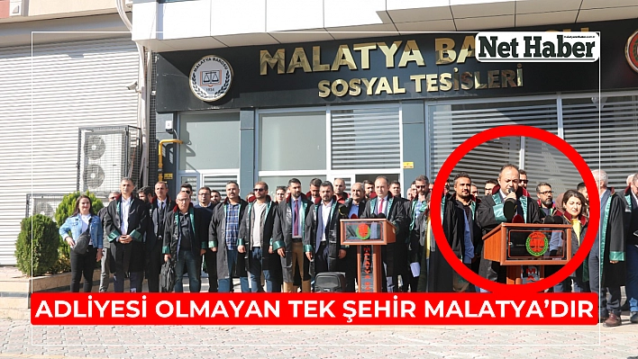 Adliyesi olmayan tek şehir Malatya'dır