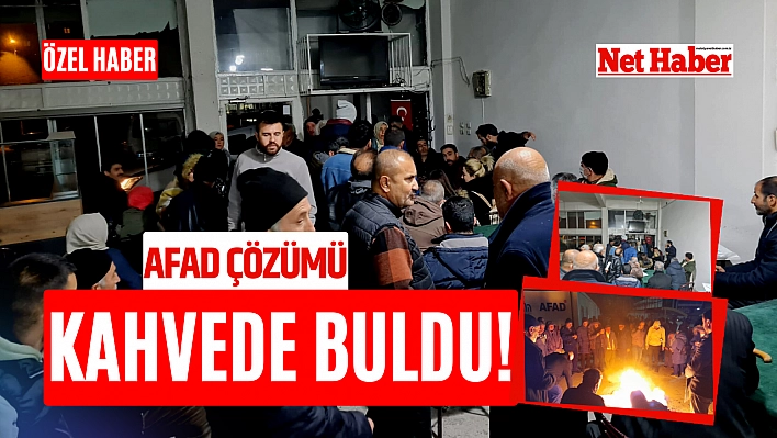 AFAD çözümü kahvede buldu!