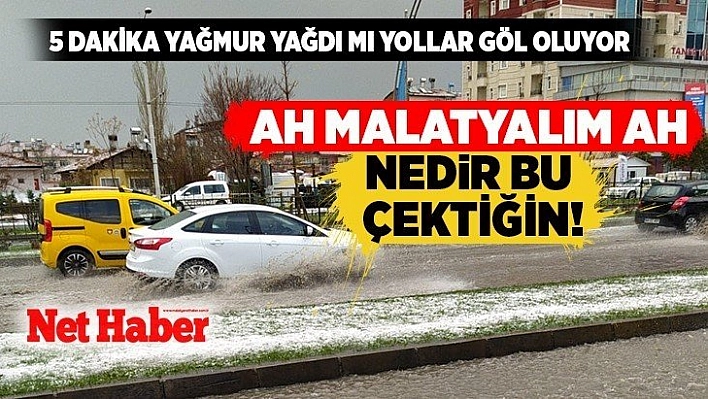 Ah Malatya'lım ah, nedir bu çektiğin!