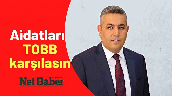 Aidatları TOBB karşılasın