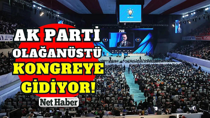 AK Parti olağanüstü kongreye gidiyor!