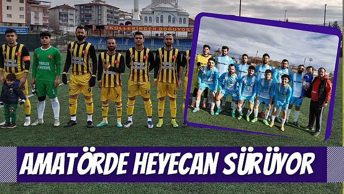 Amatörde heyecan sürüyor