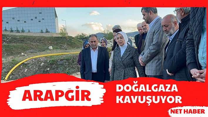 Arapgir doğalgaza kavuşuyor