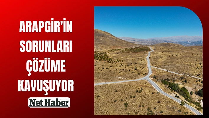 Arapgir'in sorunları çözüme kavuşuyor