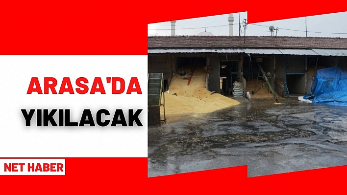 Arasa'da yıkılacak