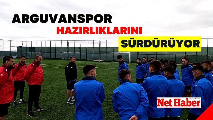 Arguvanspor hazırlıklarını sürdürüyor